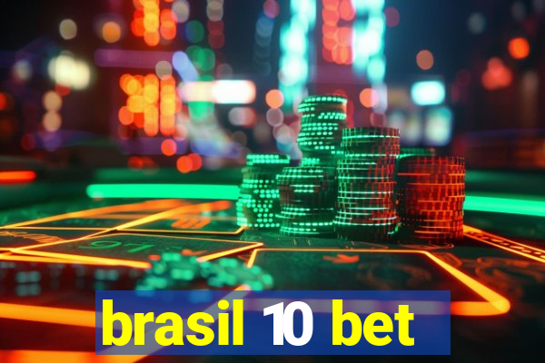 brasil 10 bet